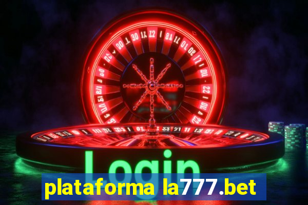 plataforma la777.bet